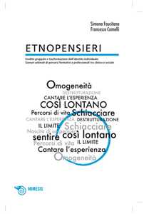 Libro Etnopensieri: eredità di gruppo e trasformazione dell'identità individuale: scenari urbinati formativi e professionali fra clinico e sociale Francesco Comelli Simona Faucitano