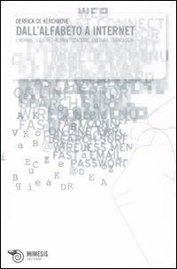 Dall'alfabeto a internet. L'homme «littéré»: alfabetizzazione, cultura, tecnologia - Derrick De Kerckhove - copertina