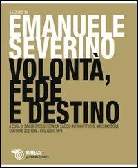 Verità, volontà, destino. Con 2 CD-ROM - Emanuele Severino - copertina