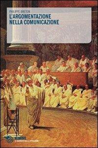 L' argomentazione nella comunicazione - Philippe Breton - copertina