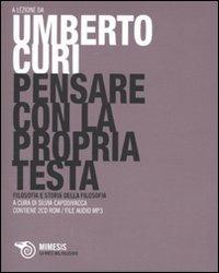 Pensare con la propria testa. Con 2 CD Audio formato MP3 - Umberto Curi - copertina