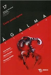 Ágalma. Vol. 17: L'arte senza opere. - copertina