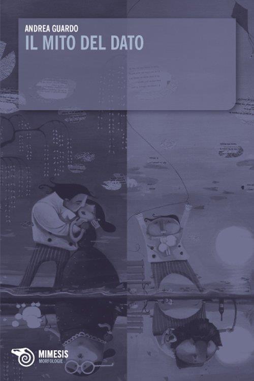 Il mito del dato - Andrea Guardo - copertina