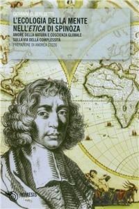 L'ecologia della mente nell'etica di Spinoza. Amore della natura e coscienzxa globale sulla via della complessità - Giovanni Di Benedetto - copertina