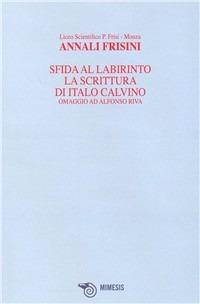 Annali frisini. Sfida al labirinto. La scrittura di Italo Calvino - copertina