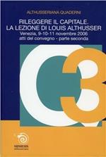 Rileggere il capitale. La lezione di Louis Althusser. Quaderni althusseriani. Vol. 3