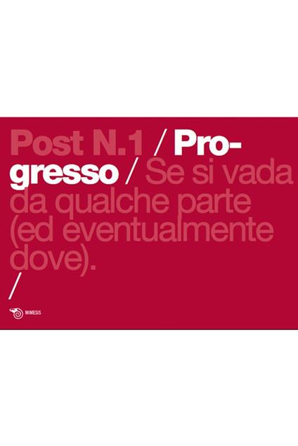 Post. Vol. 1: Progresso: se si vada da qualche parte (ed eventualmente dove). - copertina