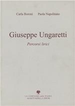 Giuseppe Ungaretti. Percorsi lirici