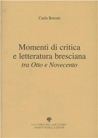 Momenti di critica e letteratura bresciana tra Otto e Novecento - Carla Boroni - copertina