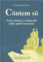 Cöntem sö. Fatti, fattacci e fatterelli delle genti bresciane