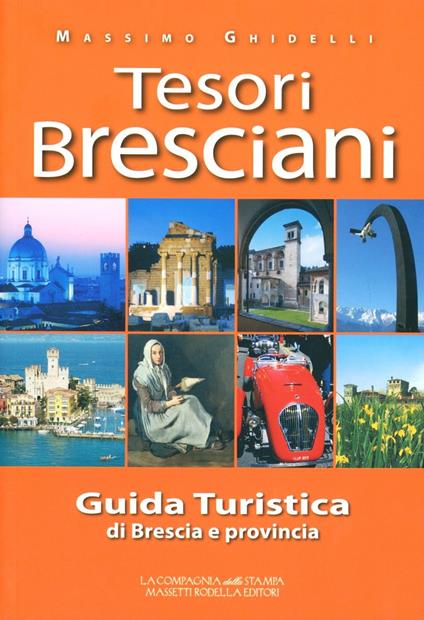 I tesori bresciani. Guida turistica della provincia di Brescia - copertina
