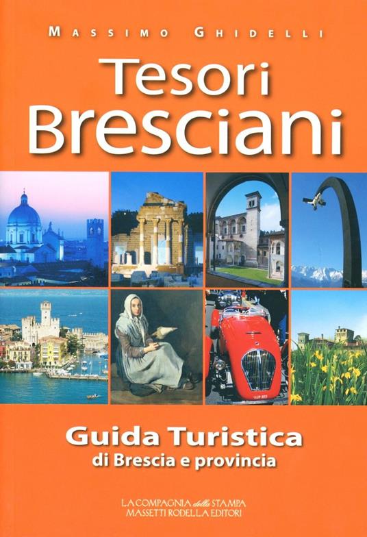 I tesori bresciani. Guida turistica della provincia di Brescia - copertina