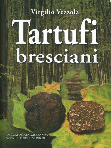 Tartufi bresciani - Virgilio Vezzola - copertina