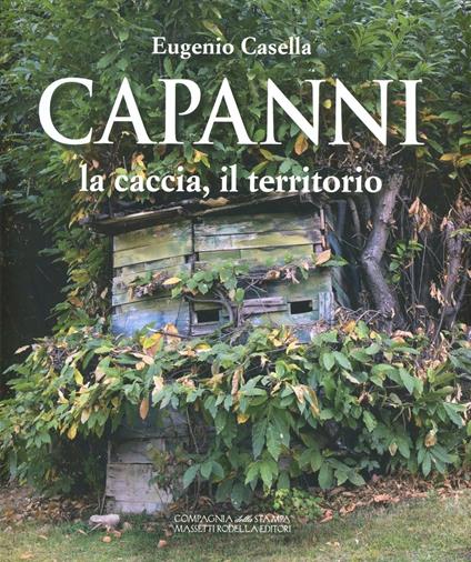 Capanni. La caccia, il territorio - Eugenio Casella - copertina