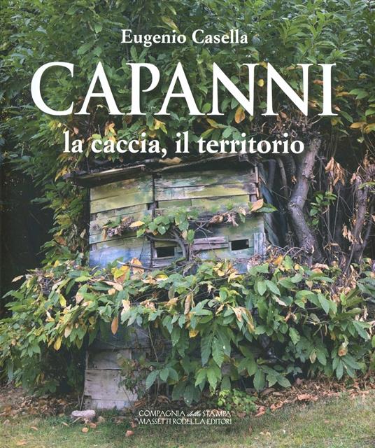 Capanni. La caccia, il territorio - Eugenio Casella - copertina