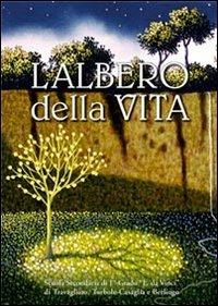 L' albero della vita. Raccolta di poesie, racconti e riflessioni, disehni e opere pittoriche - copertina