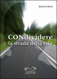Condividere la strada della vita - Roberto Merli - copertina