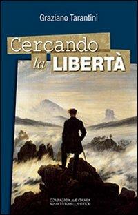 Cercando la libertà - Graziano Tarantini - copertina