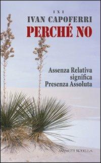 Perché no. Assenza relativa significa presenza assoluta. I X I - Ivan Capoferri - copertina