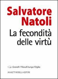 La fecondità delle virtù - Salvatore Natoli - copertina