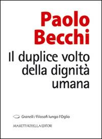 Il duplice volto della dignità umana - Paolo Becchi - copertina