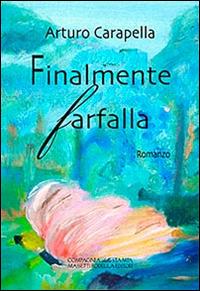 Finalmente farfalla - Arturo Carapella - copertina