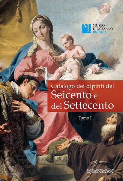 Catalogo dei dipinti del Seicento e del Settecento. Ediz. illustrata. Vol. 1 - copertina