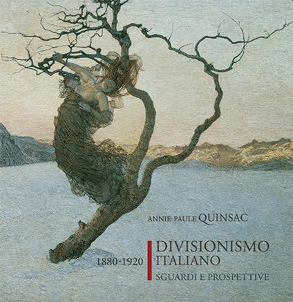 Divisionismo italiano 1880-1920. Sguardi e prospettive. Vol. 1-2 - Annie-Paule Quinsac - copertina