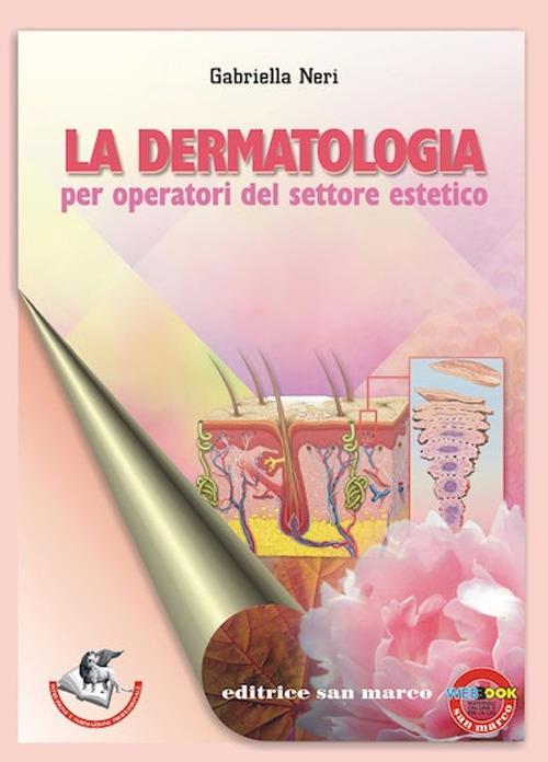  La dermatologia. Per operatori del settore estetico. Per gli Ist. professionali. Con espansione online