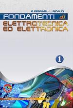 Fondamenti di elettrotecnica ed elettronica. Con quaderno. Per gli Ist. tecnici industriali. Con espansione online. Vol. 1
