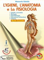 L' igiene, anatomia e fisiologia per il settore estetico. Elementi di biologia, dermatologia, educazione alimentare. Per gli Ist. professionali. Con e-book. Con espansione online