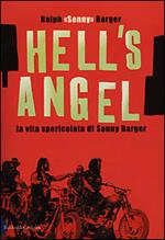 Hell's Angel. La vita spericolata di Sonny Barger