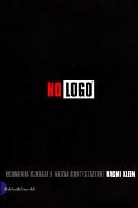 No logo. Economia globale e nuova contestazione - Naomi Klein - copertina