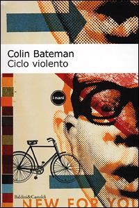 Ciclo violento - Colin Bateman - copertina