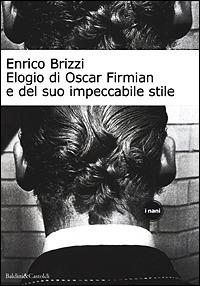 Elogio di Oscar Firmian e del suo impeccabile stile - Enrico Brizzi - 3