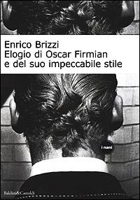 Elogio di Oscar Firmian e del suo impeccabile stile - Enrico Brizzi - 2