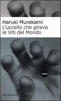 L' uccello che girava le Viti del Mondo - Haruki Murakami - copertina