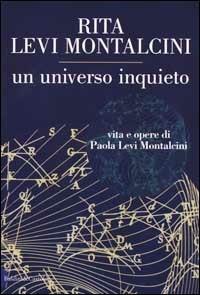 Un universo inquieto. Vita e opere di Paola Levi Montalcini - Rita Levi-Montalcini - copertina