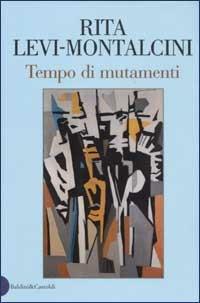 Tempo di mutamenti - Rita Levi-Montalcini - 3