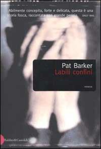 Labili confini - Pat Barker - copertina
