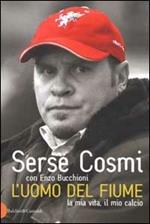 L' uomo del fiume. La mia vita, il mio calcio