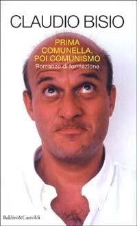 Prima comunella, poi comunismo. Romanzo di formazione - Claudio Bisio - copertina