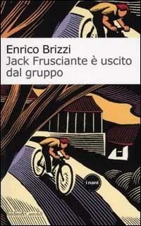 Jack Frusciante è uscito dal gruppo - Enrico Brizzi - copertina