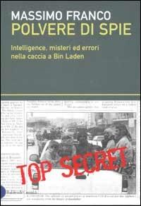 Polvere di spie. Intelligence, misteri ed errori nella caccia a Bin Laden - Massimo Franco - 5