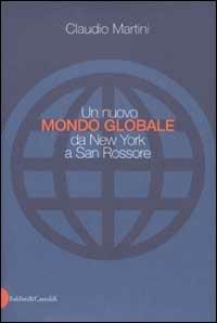 Un nuovo mondo globale da New York a San Rossore - Claudio Martini - 2