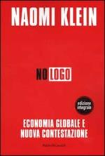 No logo. Economia globale e nuova contestazione. Ediz. integrale