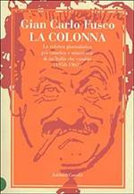 La Colonna. La rubrica giornalistica più caustica e umoristica di un'Italia che cambia (1958-1963)