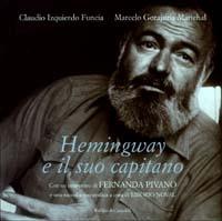 Hemingway e il suo capitano - Claudio Izquierdo Funcia,Marcelo Gorajuria Marichal - copertina