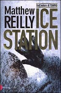 Ice Station - Matthew Reilly - copertina