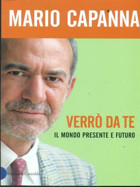 Verrò da te. Il mondo presente e futuro - Mario Capanna - 2